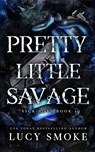 Pretty Little Savage - Lucy Smoke - 9798348548612