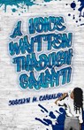 A Voice Written Through Graffiti - Joselyn M. Carvalho - 9798348549138