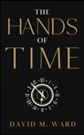The Hands of TIme - David M. Ward - 9798348557423