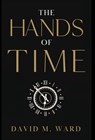 The Hands of Time - David M. Ward - 9798348557454