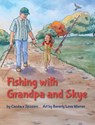 Fishing with Grandpa and Skye - Candace Spizzirri - 9798348566357