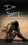I'm Sorry - Delilah Archer - 9798348567446