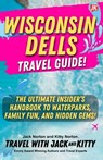 Wisconsin Dells Travel Guide: The Ultimate Insider's Handbook to Waterparks, Family Fun, and Hidden Gems! - Jack Norton - 9798348583057
