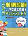 LEARN NORWEGIAN WITH WORD SEARCH PUZZLES FOR ADULTS - Discover How to Improve Foreign Language Skills with a Fun Vocabulary Builder. Find 2000 Words to Practice at Home - 100 Large Print Puzzle Games - Teaching Material, Study Activity Workbook - Lingua Classics - 9798349037542
