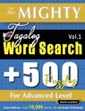 THE MIGHTY TAGALOG WORD SEARCH - 500 PUZZLES FOR ADVANCED LEVEL - DELTA CLASSICS - GIANT EDITION - FIND 10,000 WORDS, THE ULTIMATE CHALLENGE! - Delta Classics - 9798349049224