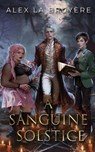 La Bruyere, A: Sanguine Solstice - Alex La Bruyere - 9798349201707