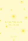 Lone Yellow Flower - Erika Gill - 9798349207907