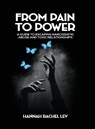 From Pain to Power - Hannah Rachel Lev - 9798349223938