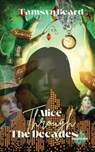 Alice Through the Decades - Tamsyn Beard - 9798349232039
