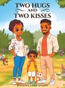THE TWO HUGS AND TWO KISSES - Natoya Cole Evans - 9798349256332