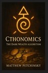 Cthonomics - Matthew Petchinsky - 9798349267864
