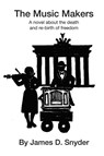 The Music Makers - James D. Snyder - 9798349271175