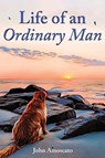 Life of an Ordinary Man - John Amoscato - 9798349271502