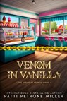 VENOM IN VANILLA - Patti Petrone Miller - 9798349273995