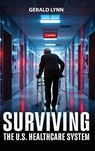 Surviving the U.S. Healthcare System - C. M. R. Gerald Lynn - 9798349289927