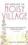 Returning to Noisy Village - Martha Swanson - 9798349292170