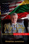 My Story - 60 Years Of My Life With Hurdles From Lithuania To USA - Rimantas Jurevicius - 9798349299131