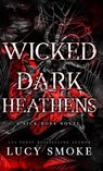 Wicked Dark Heathens - Lucy Smoke - 9798349301407