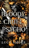 Bloody Cruel Psycho - Lucy Smoke - 9798349301452