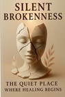 Silent Brokenness - Rhonda Carter-McDowell - 9798349302527