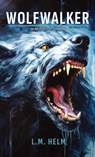 Wolfwalker - L. M. Helm - 9798349304743