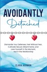 Avoidantly Detached - Clara Harmon - 9798349317484