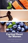 Cortisol Reset for Women - Stephanie Hinderock - 9798349330971
