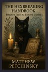 The Hexbreaking Handbook - Matthew Petchinsky - 9798349344671