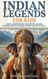 Indian Legends For Kids - History Brought Alive - 9798349376801