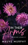 In Their Arms (Discreet Cover) - Mauve Murphy - 9798349379406