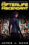 Afterlife Ascendant - James J. Wang - 9798349401886