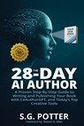 The 28-Day AI Author - S. G. Potter - 9798349411977