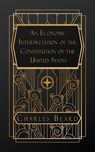 An Economic Interpretation of the Constitution of the United States - Charles a. Beard - 9798349427688