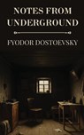 Notes from Underground by Fyodor Dostoevsky - Fyodor Dostoevsky - 9798349443527