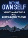 TO THINE OWN SELF... - Ann Noe Dapice - 9798349444906
