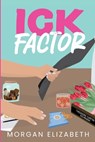 Ick Factor - Morgan Elizabeth - 9798349467073