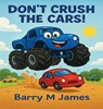 Don't Crush The Cars - Barry M James - 9798349469978