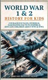 World War 1 & 2 History for Kids - History Brought Alive - 9798349484421