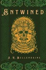 Entwined - A. R. Bellendaine - 9798349503139
