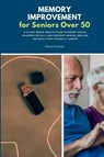Memory Improvement for Seniors Over 50 - Felicity Paulman - 9798349505645