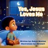 Yes, Jesus Loves Me - Robyn Newton - 9798349526183