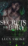 The Secrets We Bury - Lucy Smoke - 9798349532993