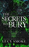 The Secrets We Bury [Discreet] - Lucy Smoke - 9798349533051