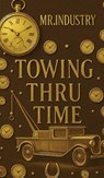 Towing Thru Time - John Borowski - 9798349536625