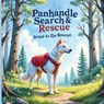 Panhandle Search and Rescue: Scout to the Rescue - F. J. Patterson - 9798349604522