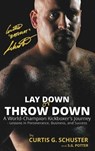 Lay Down or Throw Down - Curtis G. Schuster ; S. G. Potter - 9798349624803