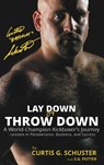 Lay Down or Throw Down - Curtis G. Schuster ; S. G. Potter - 9798349626487