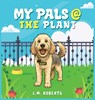 My Pals @ The Plant - Lisa M. Roberts - 9798349645044