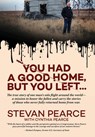 You Had a Good Home, But You Left... - Stevan Pearce - 9798349660689