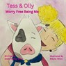 Tess & Olly Worry Free Being Me - Dawn S Wann - 9798349676437